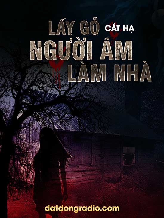 Lấy Gỗ Người Âm Làm Nhà