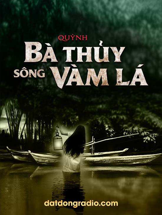 Bà Thủy Sông Vàm Lá (Series Cô Ma Hai Nguyệt P8)