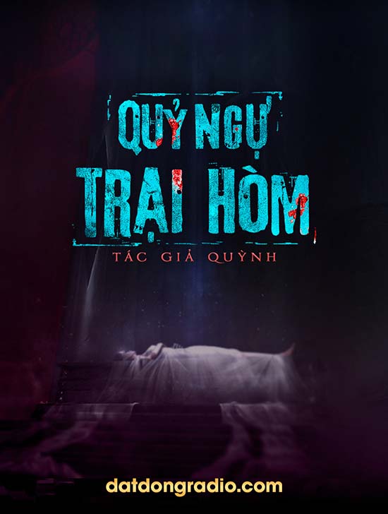 Quỷ Ngự Trại Hòm (Series Cô Ma Hai Nguyệt P7)