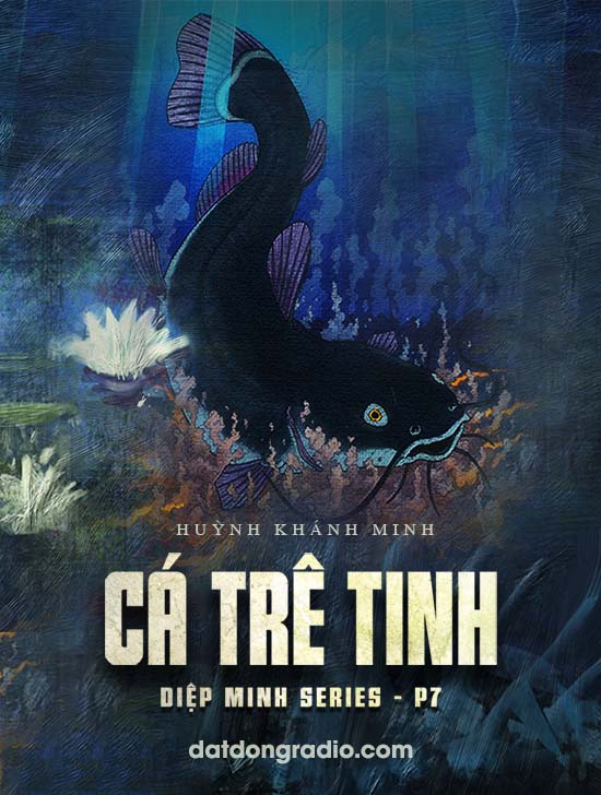 Cá Trê Tinh (Series Pháp Sư Diệp Minh P7)