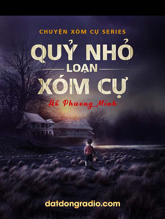 Quỷ Nhỏ Loạn Xóm Cự (Series Chuyện Xóm Cự P5)