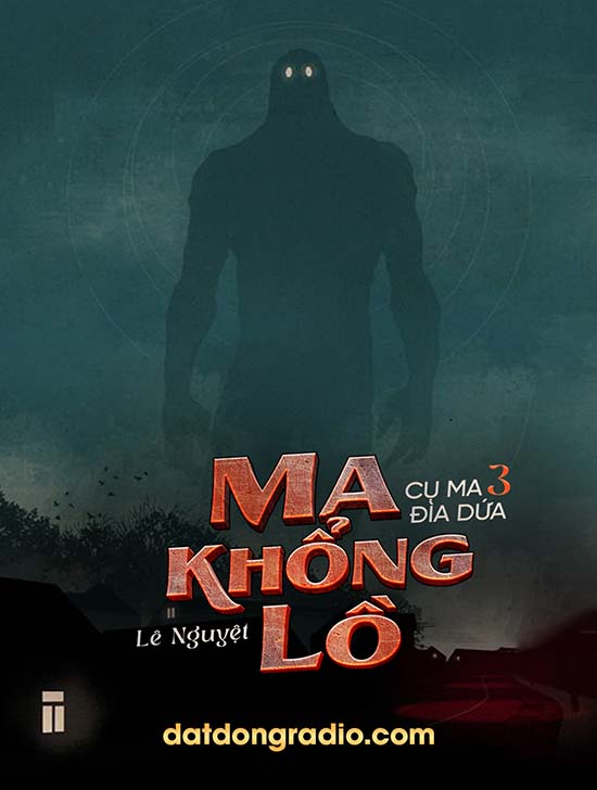 Ma Khổng Lồ (Series Cụ Ma Đìa Dứa P3)