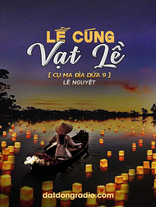 Lễ Cúng Vạt Lề (Series Cụ Ma Đìa Dứa P9)