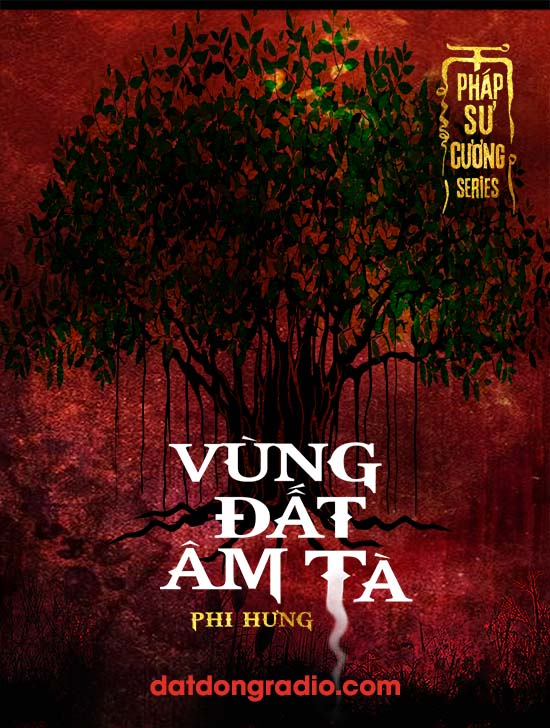 Vùng Đất Âm Tà (Series Pháp sư Cương P1)