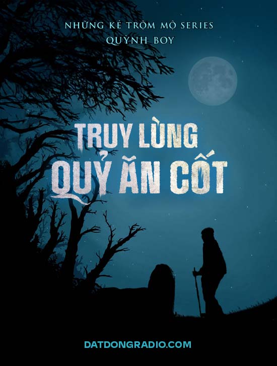 Quỷ Ăn Cốt (Series Những Kẻ Trộm Mộ P7)