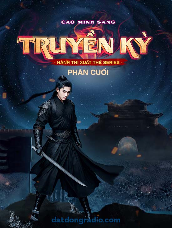 Truyền Kỳ (Series Hành Thi Xuất Thế P25 Kết)