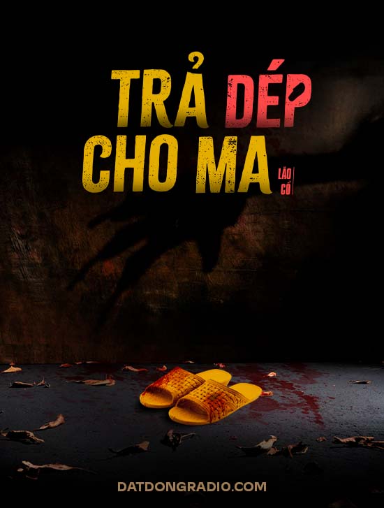 Trả Dép Cho Ma (Series Ma Trong Xóm Đất P1)