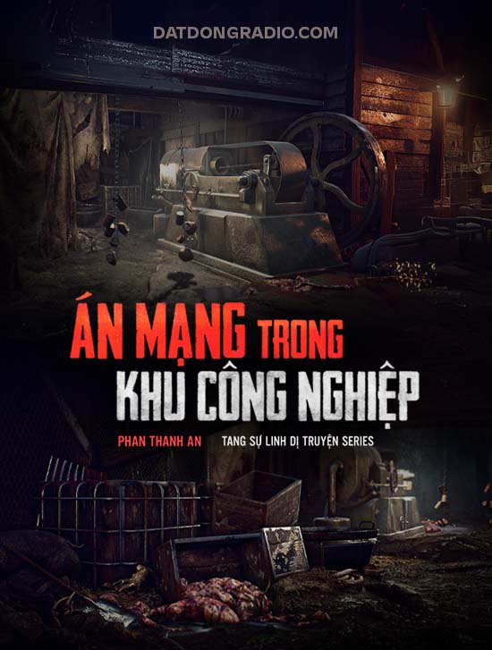 Án Mạng Khu Công Nghiệp (Tang sự linh dị truyện P6)