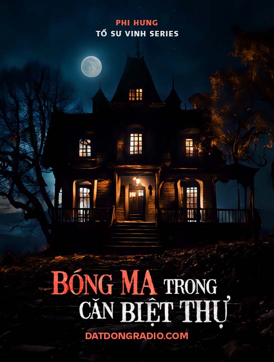 Bóng Ma Trong Căn Biệt Thự (Series Tổ Sư Vinh P3)