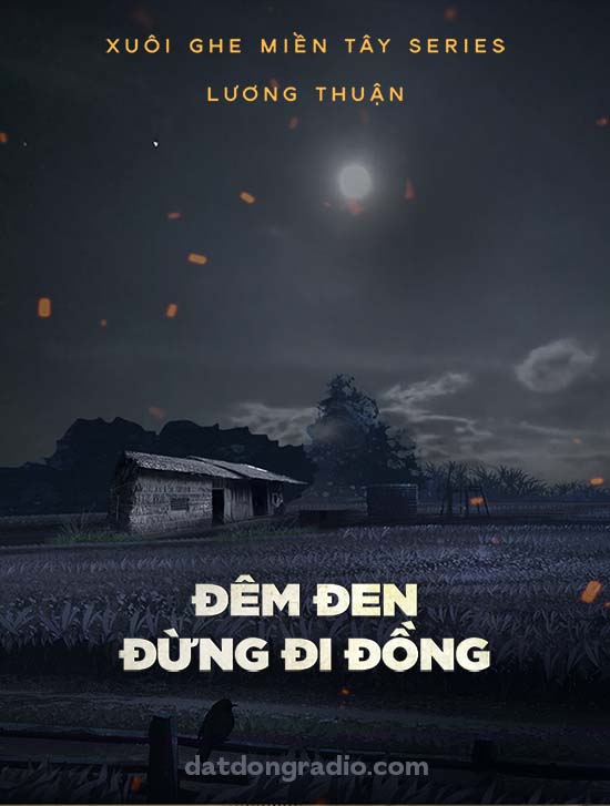 Đêm Đen Đừng Đi Đồng (Series Xuôi Ghe Miền Tây 8)